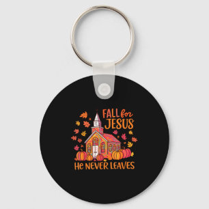 Fall For Jesus He Never Leaves Autumn Church Chris Key Ring