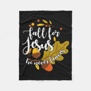 Fall For Jesus He Never Leaves Autumn Fall Christi Fleece Blanket
