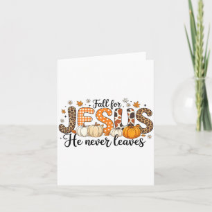 Fall For Jesus He Never Leaves Autumn Thanksgiving Card