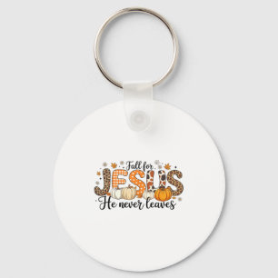 Fall For Jesus He Never Leaves Autumn Thanksgiving Key Ring