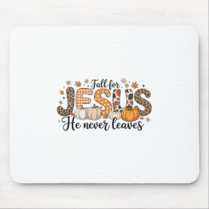 Fall For Jesus He Never Leaves Autumn Thanksgiving Mouse Pad