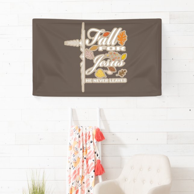 Fall for Jesus he never leaves  Banner (Insitu)