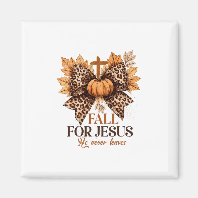 Fall For Jesus He Never Leaves Bow Thanksgiving Ch Magnet (Front)