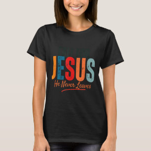 Fall For Jesus He Never Leaves Christian Autumn Fa T-Shirt