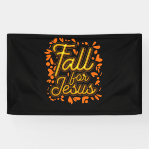 Fall for Jesus He Never Leaves Christian Faith Banner