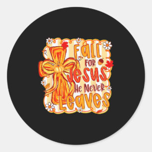 Fall For Jesus He Never Leaves Christian Faith Cro Classic Round Sticker