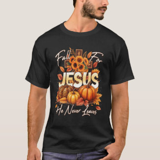 Fall for Jesus He Never Leaves Christian Faith Cro T-Shirt