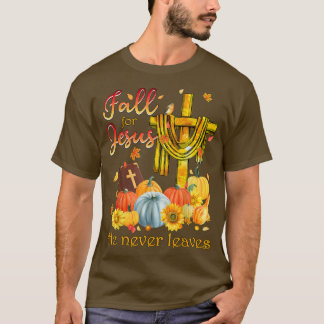Fall for Jesus He Never Leaves Christian Faith Jes T-Shirt