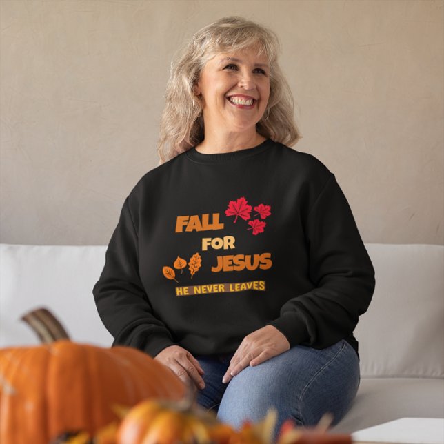 Fall for Jesus – He Never Leaves Christian Fall  T-Shirt (Creator Uploaded)