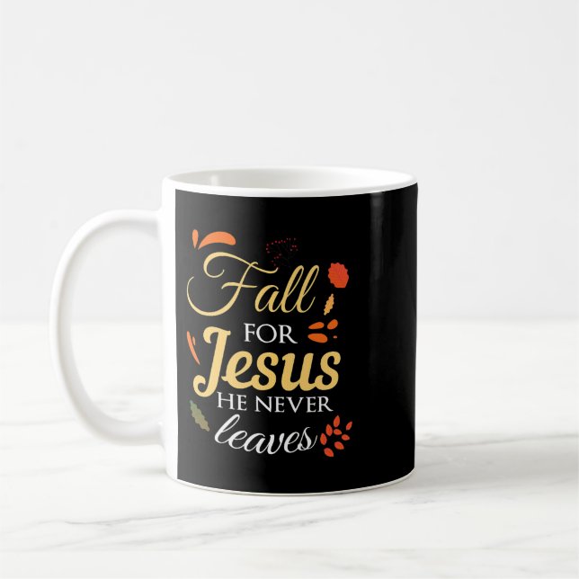 fall for jesus he never leaves christian jesus aut coffee mug (Left)