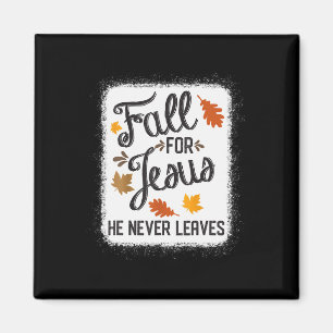 Fall For Jesus He Never Leaves Christian Magnet