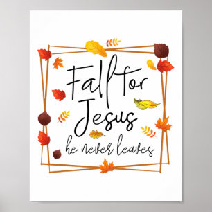 Fall For Jesus He Never Leaves Christian Prayers F Poster