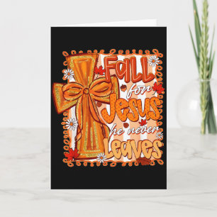 Fall For Jesus He Never Leaves Christian Thanksgiv Card