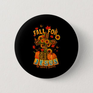Fall For Jesus He Never Leaves Cross Faith Pumpkin 6 Cm Round Badge