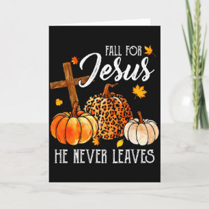 Fall For Jesus He Never Leaves Cute Fall Thanksgiv Card