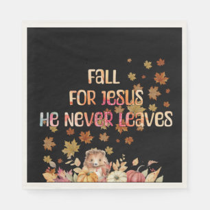 Fall For Jesus He Never Leaves Design Napkin