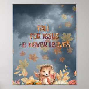 Fall For Jesus He Never Leaves Design Poster
