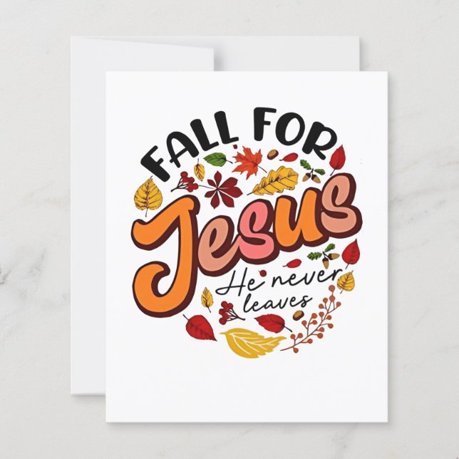 Fall for Jesus He Never Leaves Fall Thanksgiving  (Front)