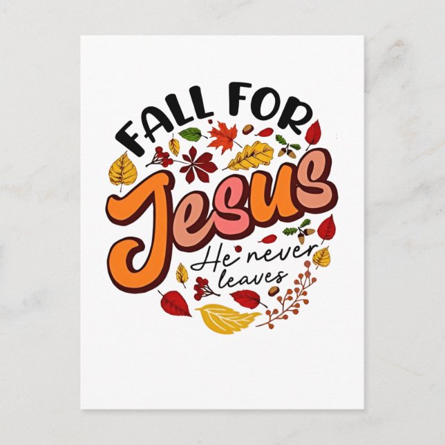 Fall for Jesus He Never Leaves Fall Thanksgiving  Holiday Postcard (Front)
