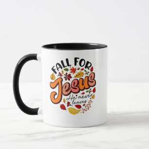 Fall for Jesus He Never Leaves Fall Thanksgiving  Mug