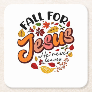 Fall for Jesus He Never Leaves Fall Thanksgiving Square Paper Coaster