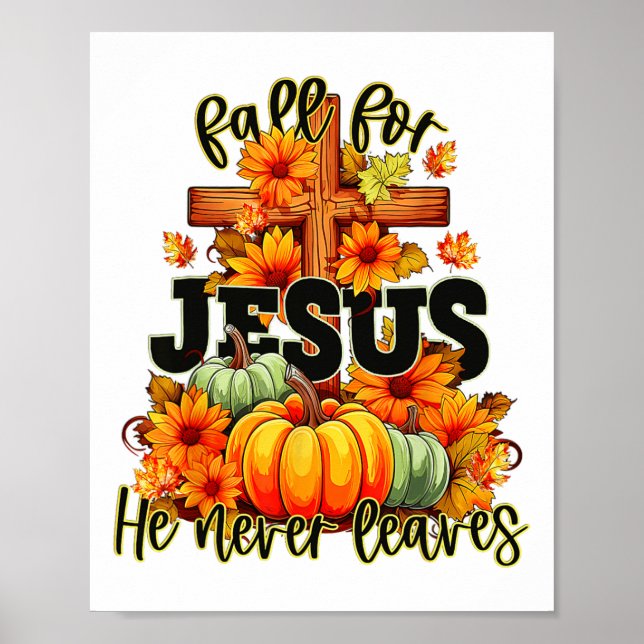 Fall For Jesus He Never Leaves Halloween Autumn Th Poster (Front)