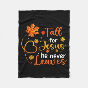Fall For Jesus He Never Leaves Leaves Autumn Chris Fleece Blanket