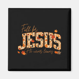 Fall For Jesus He Never Leaves Leaves Autumn Chris Magnet