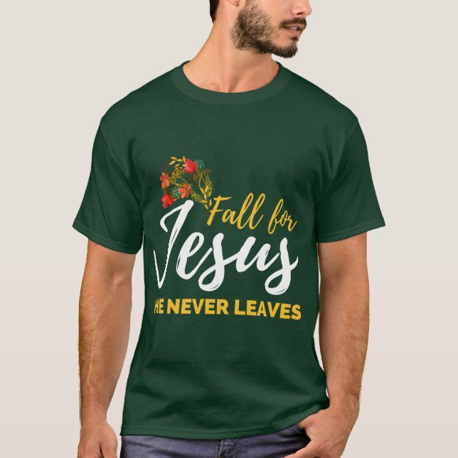 Fall for Jesus He Never Leaves Oversized T-Shirt (Front)