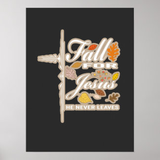 Fall for Jesus he never leaves Poster