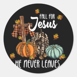 Fall For Jesus He Never Leaves Pumpkin Autumn Than Classic Round Sticker