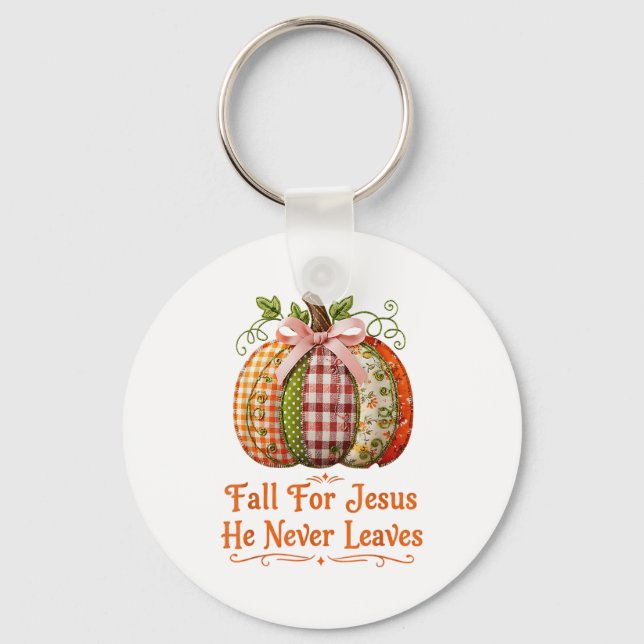 Fall For Jesus He Never Leaves Pumpkin Patchwork C Key Ring (Front)