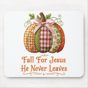 Fall For Jesus He Never Leaves Pumpkin Patchwork C Mouse Pad