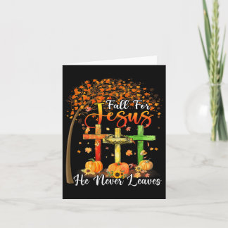 Fall For Jesus He Never Leaves Pumpkin Thanksgivin Card