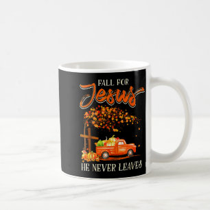 Fall For Jesus He Never Leaves Pumpkin Truck Thank Coffee Mug