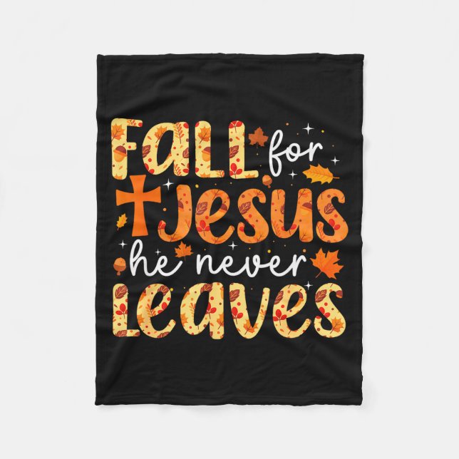 Fall For Jesus He Never Leaves Retro Autumn Thanks Fleece Blanket (Front)