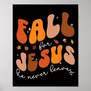 Fall For Jesus He Never Leaves Retro Groovy Christ Poster