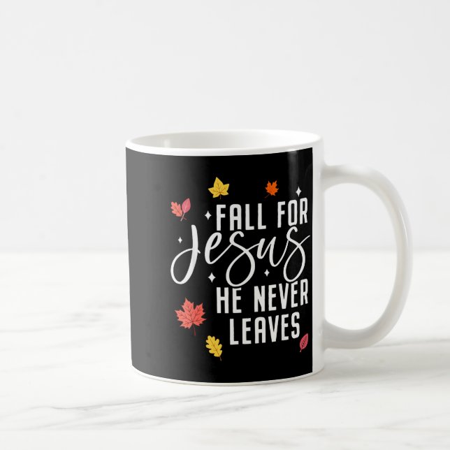 Fall For Jesus He Never Leaves Thanksgiving Christ Coffee Mug (Right)