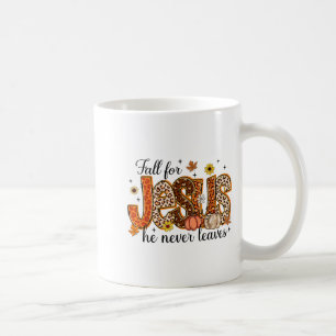 Fall For Jesus He Never Leaves Thanksgiving Christ Coffee Mug