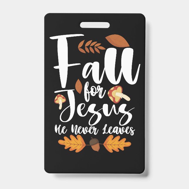 Fall For Jesus He Never Leaves Thanksgiving Christ ID Badge (Front)