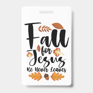 Fall For Jesus He Never Leaves Thanksgiving Christ ID Badge
