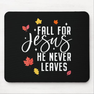Fall For Jesus He Never Leaves Thanksgiving Christ Mouse Pad