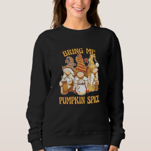 Fall Gnomes Bring Pumpkin Spice  Funny Autumn Latt Sweatshirt