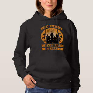 Fall Halloween Not Every Witch Lives In Salem Haun Hoodie