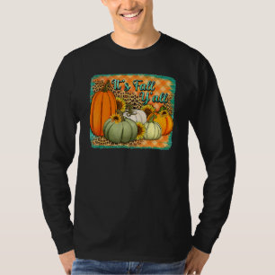 Fall Happy Fall Yu2019all Leopard Pumpkin Autumn I T-Shirt