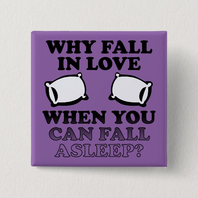 Fall In Love Asleep Funny Button Badge Pin (Front)