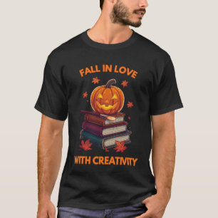 Fall in Love with Creativity – Pumpkin Autumn Glow T-Shirt
