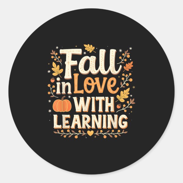 Fall In Love With Learning Autumn Thanksgiving  Classic Round Sticker (Front)