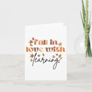 Fall In Love With Learning Fall Teacher Funny Than Card