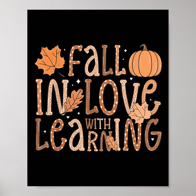 Fall In Love With Learning Teacher Autumn Pumpkin  Poster (Front)